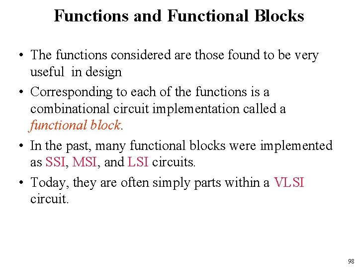 Functions and Functional Blocks • The functions considered are those found to be very