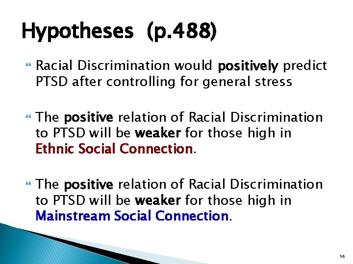Hypotheses (p. 488) Racial Discrimination would positively predict PTSD after controlling for general stress