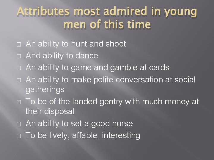 Attributes most admired in young men of this time � � � � An