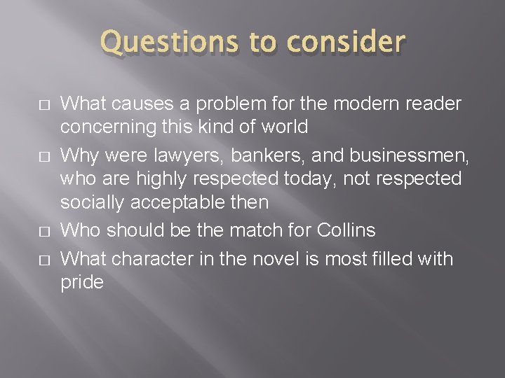Questions to consider � � What causes a problem for the modern reader concerning