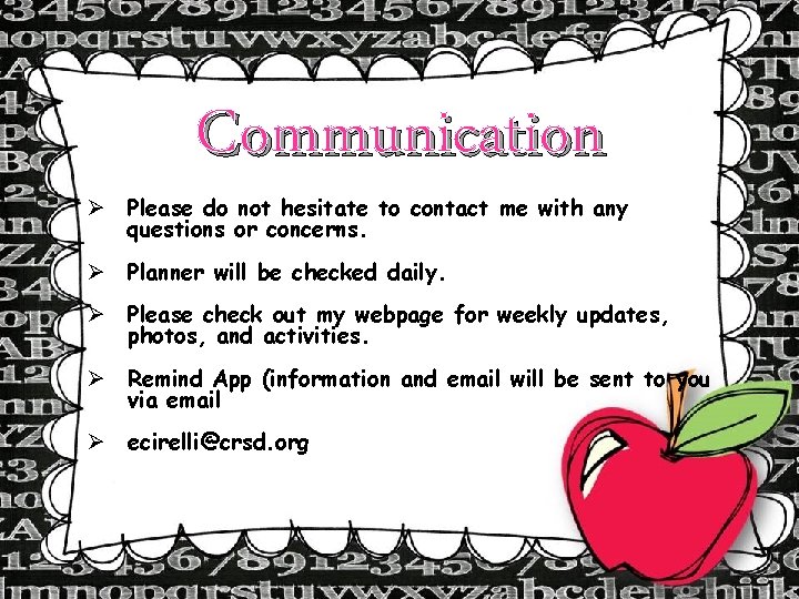 Communication Ø Please do not hesitate to contact me with any questions or concerns.