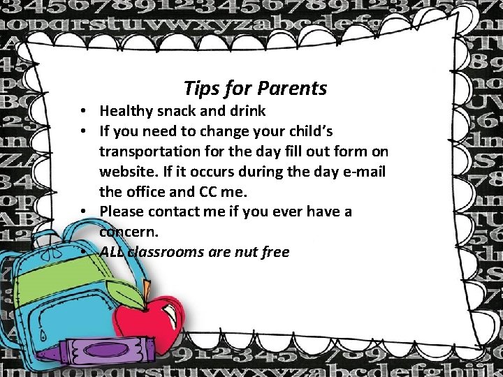 Tips for Parents • Healthy snack and drink • If you need to change