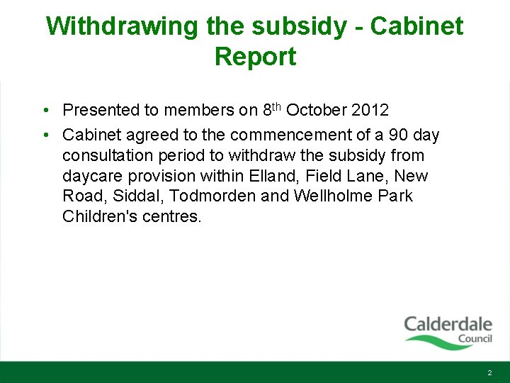 Withdrawing the subsidy - Cabinet Report • Presented to members on 8 th October