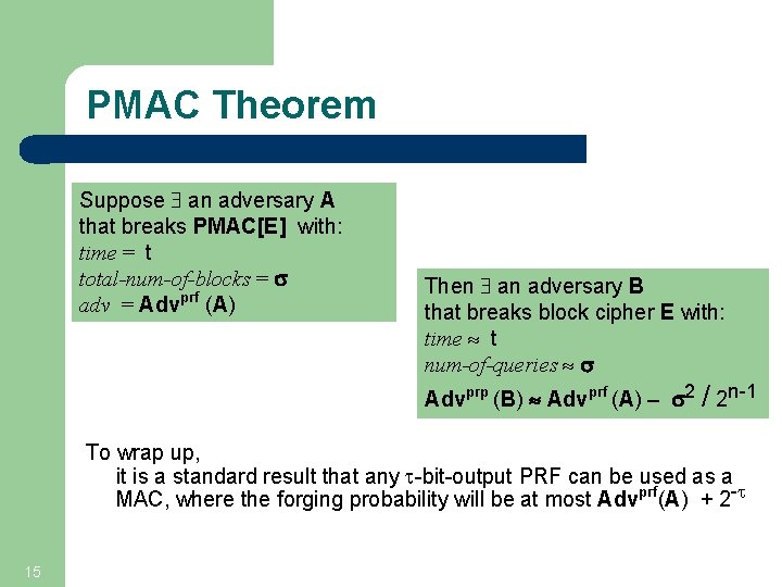 PMAC Theorem Suppose $ an adversary A that breaks PMAC[E] with: time = t