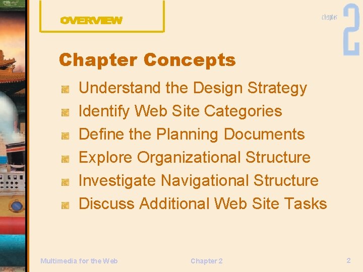 Chapter Concepts Understand the Design Strategy Identify Web Site Categories Define the Planning Documents