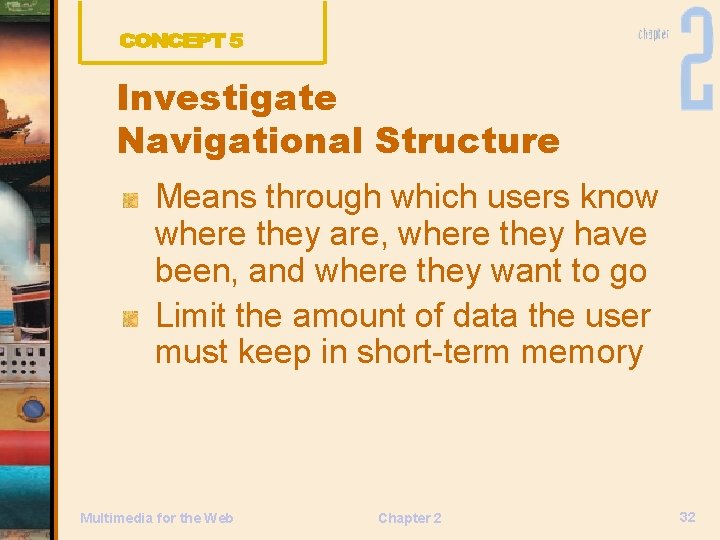 Investigate Navigational Structure Means through which users know where they are, where they have