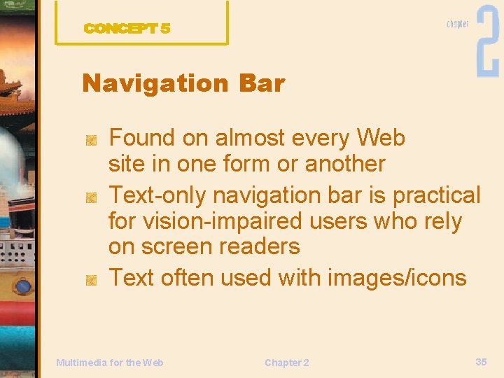 Navigation Bar Found on almost every Web site in one form or another Text-only