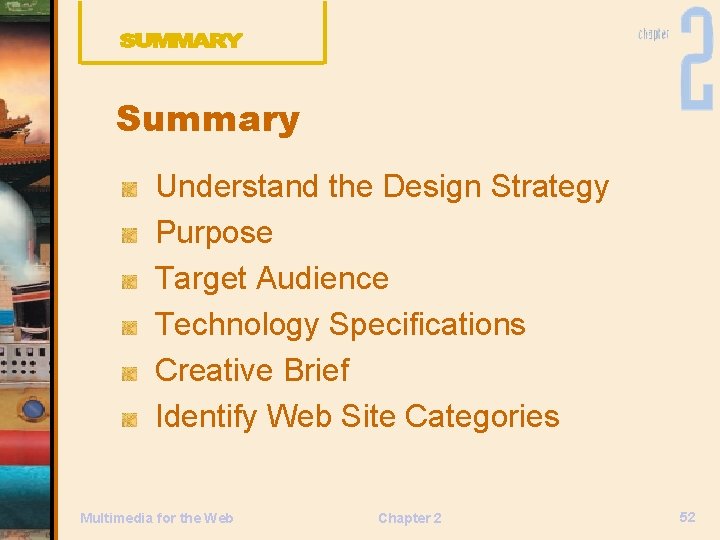 Summary Understand the Design Strategy Purpose Target Audience Technology Specifications Creative Brief Identify Web
