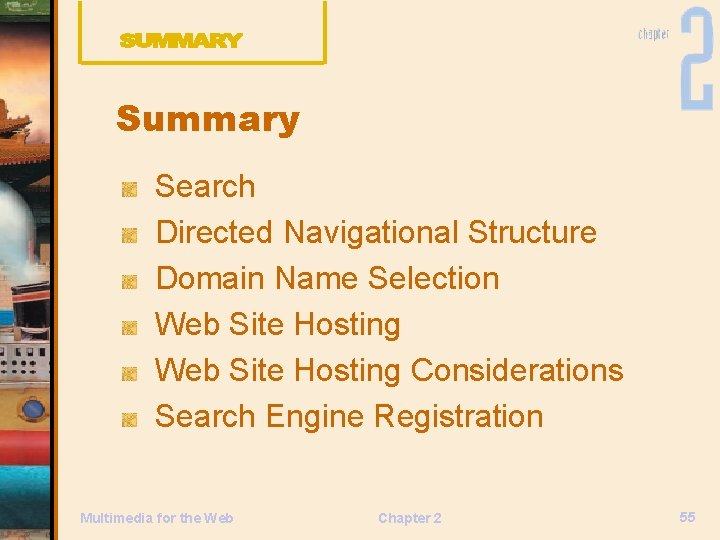 Summary Search Directed Navigational Structure Domain Name Selection Web Site Hosting Considerations Search Engine