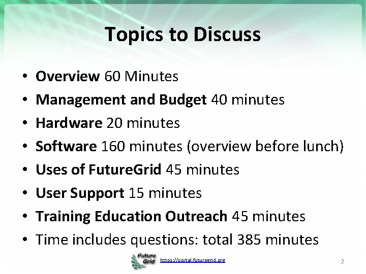 Topics to Discuss • • Overview 60 Minutes Management and Budget 40 minutes Hardware