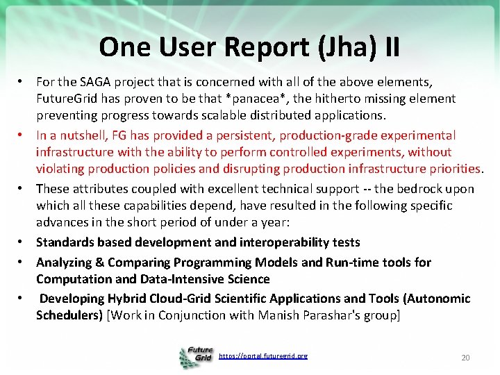 One User Report (Jha) II • For the SAGA project that is concerned with