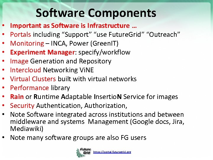 Software Components Important as Software is Infrastructure … Portals including “Support” “use Future. Grid”