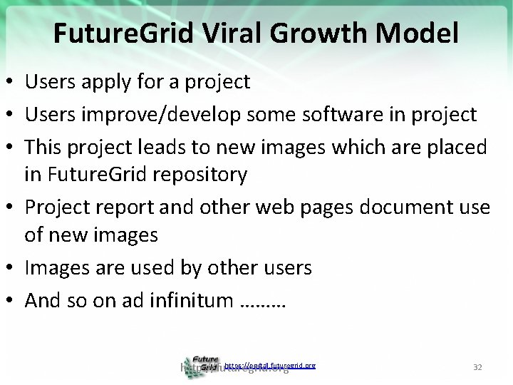 Future. Grid Viral Growth Model • Users apply for a project • Users improve/develop