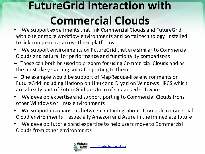 Future. Grid Interaction with Commercial Clouds • We support experiments that link Commercial Clouds