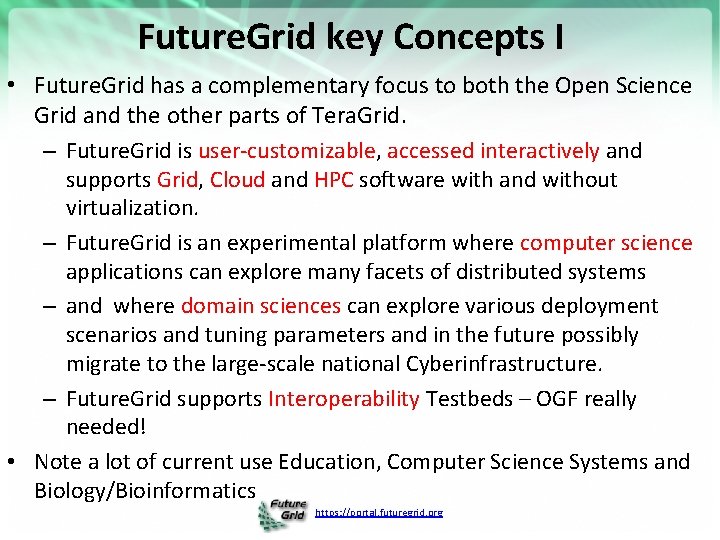 Future. Grid key Concepts I • Future. Grid has a complementary focus to both