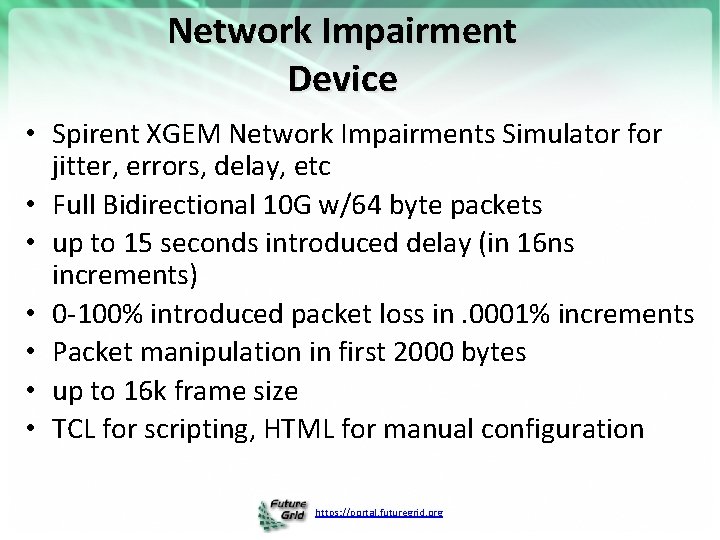 Network Impairment Device • Spirent XGEM Network Impairments Simulator for jitter, errors, delay, etc