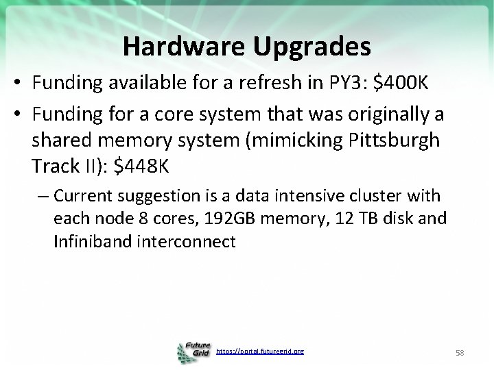 Hardware Upgrades • Funding available for a refresh in PY 3: $400 K •
