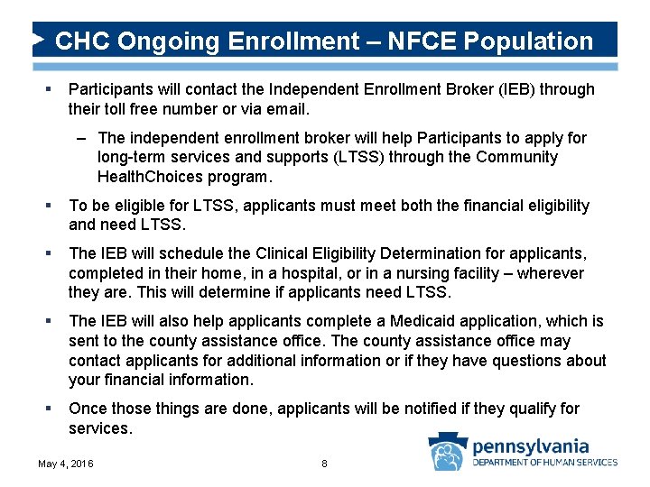 CHC Ongoing Enrollment – NFCE Population § Participants will contact the Independent Enrollment Broker