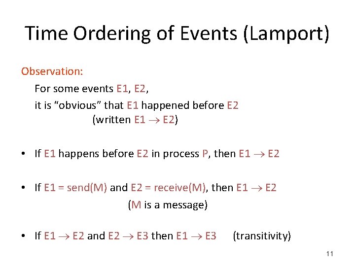 Time Ordering of Events (Lamport) Observation: For some events E 1, E 2, it Time Ordering of Events (Lamport) Observation: For some events E 1, E 2, it