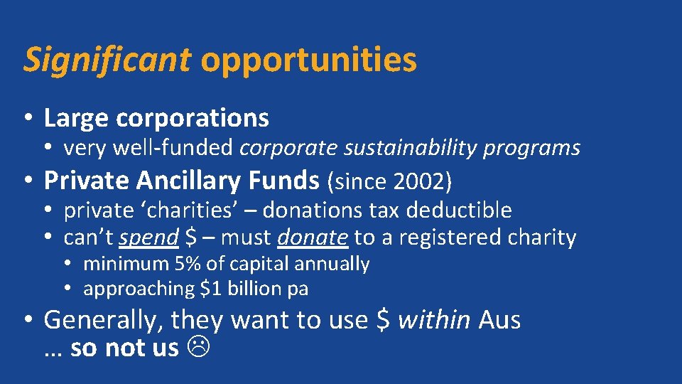 Significant opportunities • Large corporations • very well-funded corporate sustainability programs • Private Ancillary