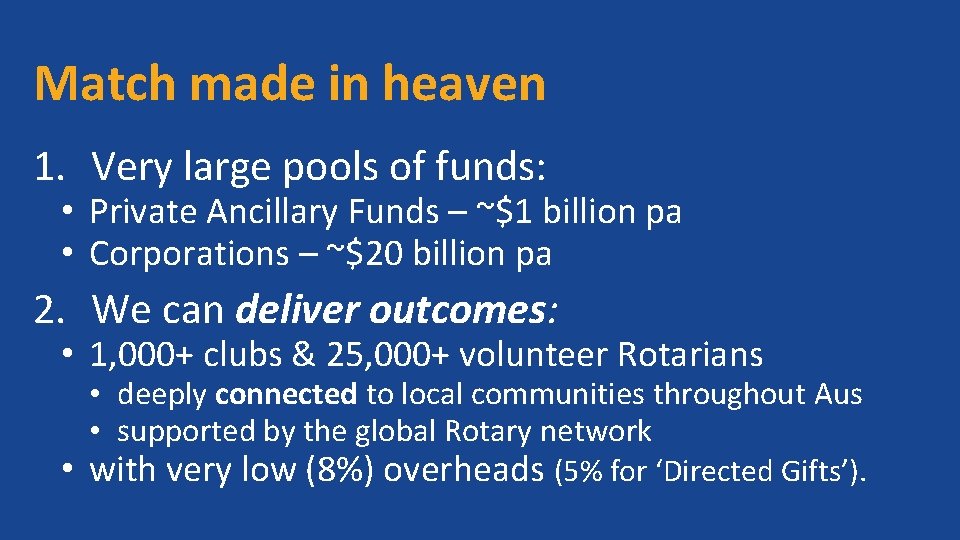 Match made in heaven 1. Very large pools of funds: • Private Ancillary Funds