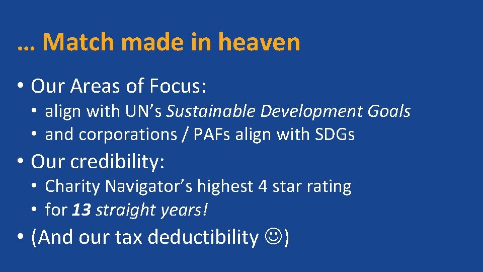 … Match made in heaven • Our Areas of Focus: • align with UN’s