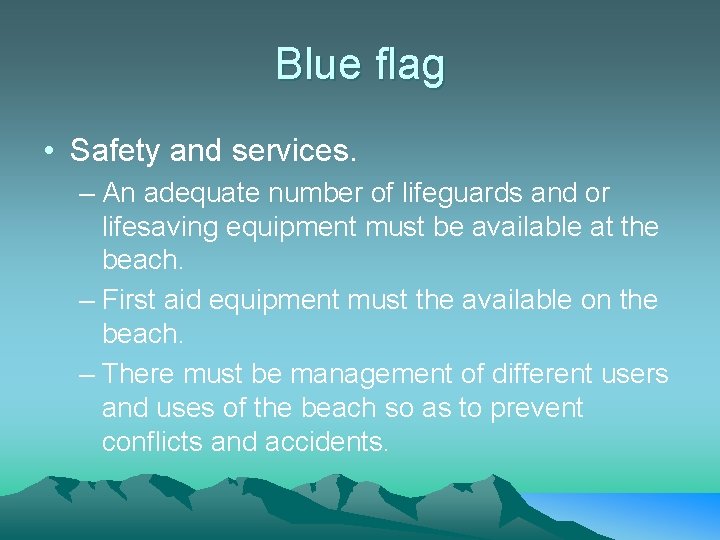 Blue flag • Safety and services. – An adequate number of lifeguards and or
