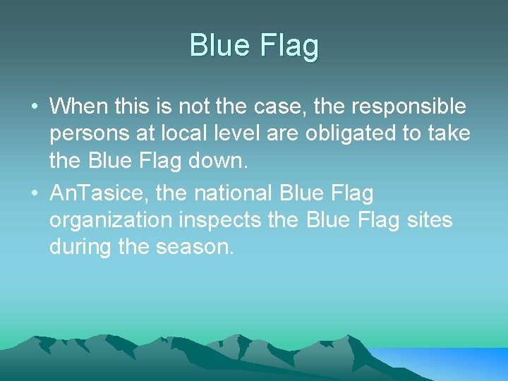 Blue Flag • When this is not the case, the responsible persons at local