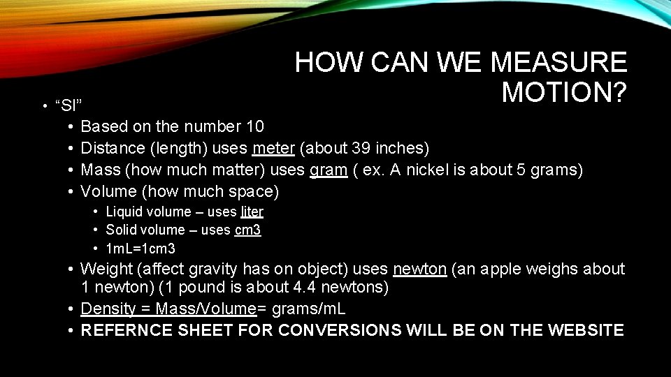HOW CAN WE MEASURE MOTION? • “SI” • • Based on the number 10