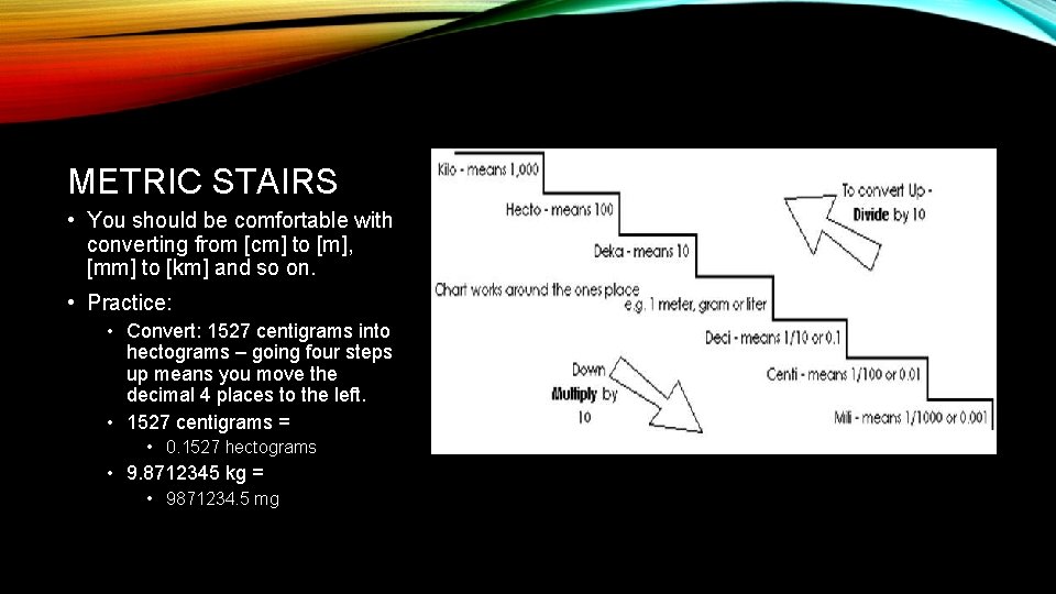 METRIC STAIRS • You should be comfortable with converting from [cm] to [m], [mm]