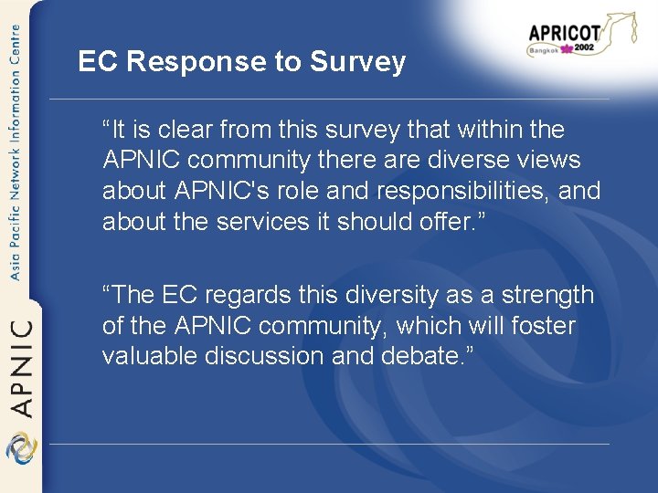 EC Response to Survey “It is clear from this survey that within the APNIC