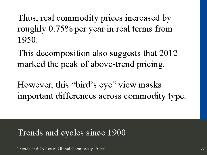 Thus, real commodity prices increased by roughly 0. 75% per year in real terms