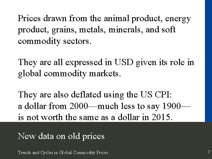 Prices drawn from the animal product, energy product, grains, metals, minerals, and soft commodity