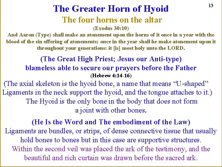 The Greater Horn of Hyoid 13 The four horns on the altar (Exodus 30: