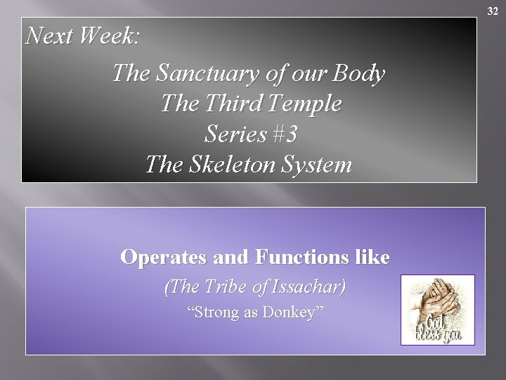 32 Next Week: The Sanctuary of our Body The Third Temple Series #3 The