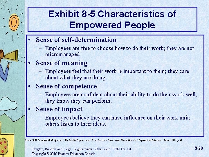 Exhibit 8 -5 Characteristics of Empowered People • Sense of self-determination – Employees are