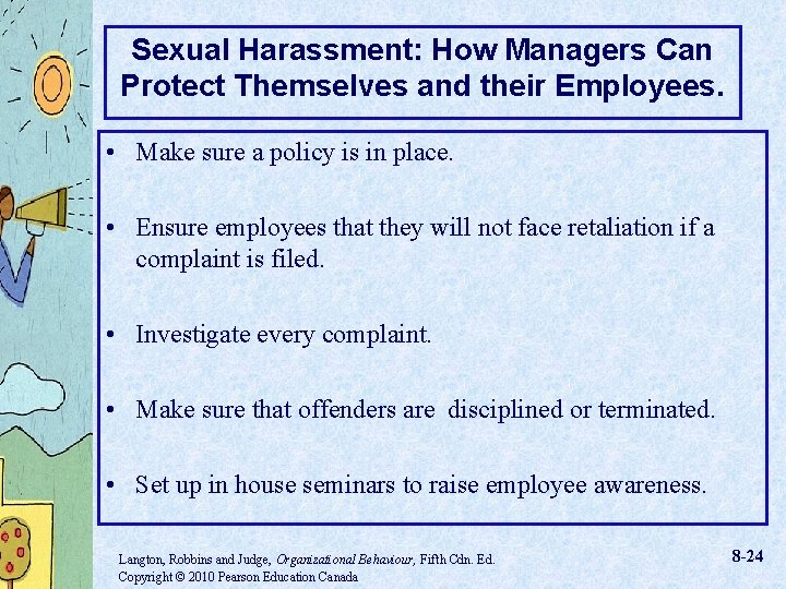 Sexual Harassment: How Managers Can Protect Themselves and their Employees. • Make sure a