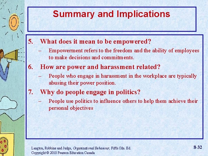 Summary and Implications 5. What does it mean to be empowered? – Empowerment refers