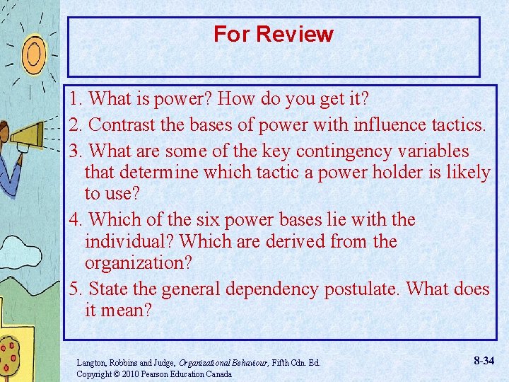 For Review 1. What is power? How do you get it? 2. Contrast the