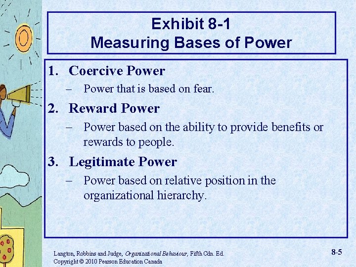 Exhibit 8 -1 Measuring Bases of Power 1. Coercive Power – Power that is