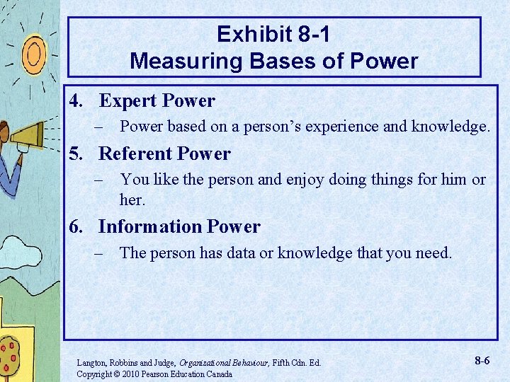Exhibit 8 -1 Measuring Bases of Power 4. Expert Power – Power based on