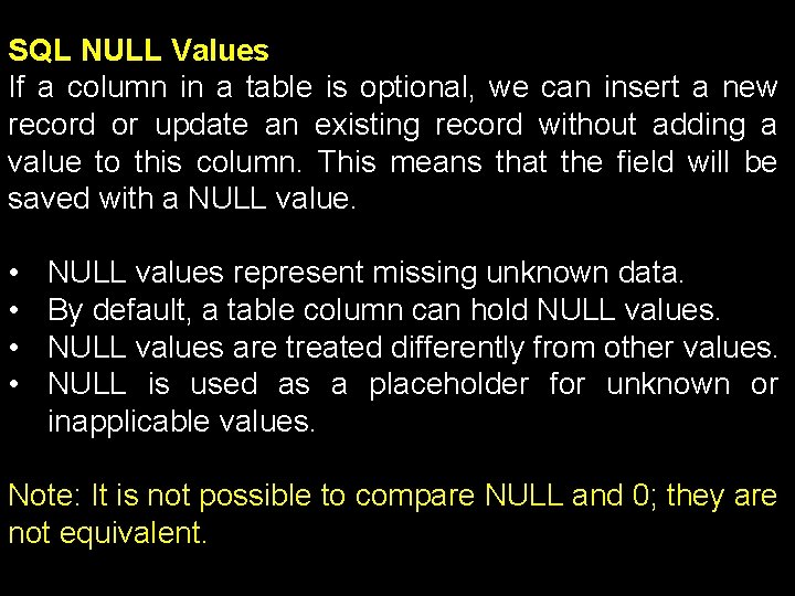SQL NULL Values If a column in a table is optional, we can insert
