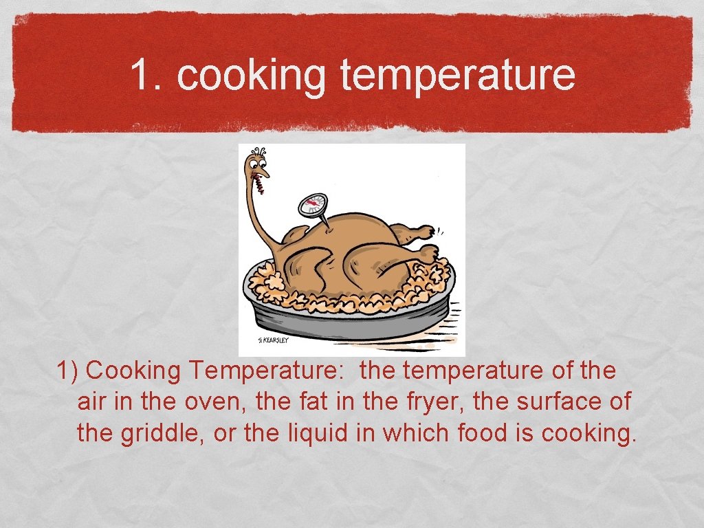1. cooking temperature 1) Cooking Temperature: the temperature of the air in the oven,