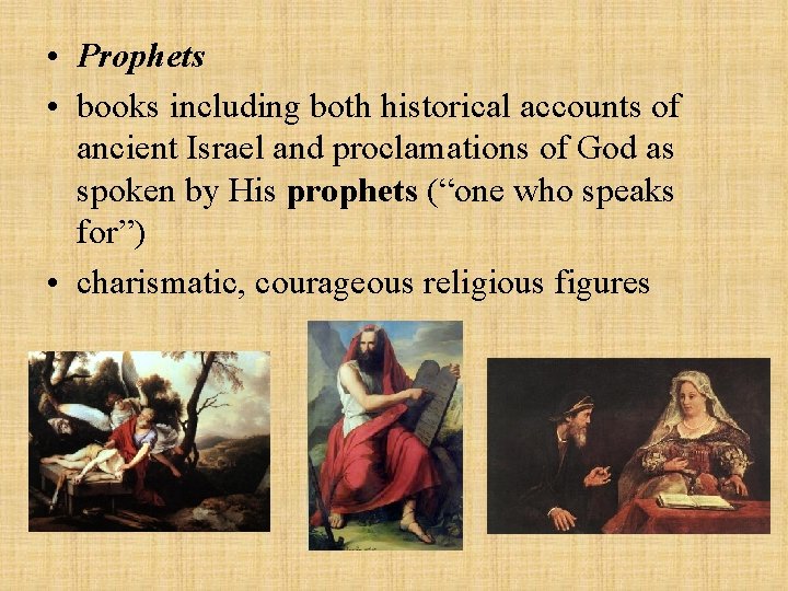  • Prophets • books including both historical accounts of ancient Israel and proclamations