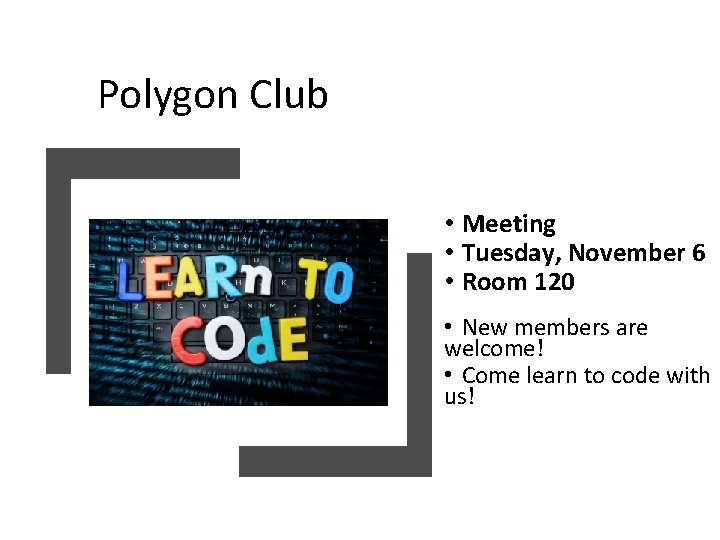 Polygon Club • Meeting • Tuesday, November 6 • Room 120 • New members