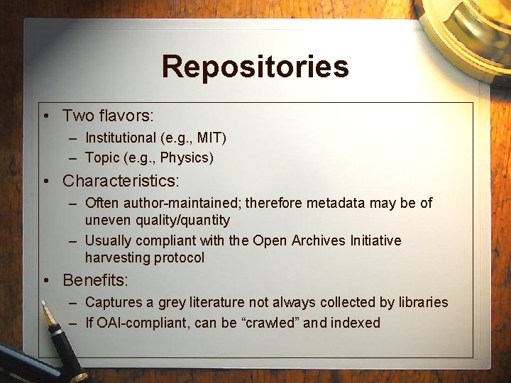 Repositories • Two flavors: – Institutional (e. g. , MIT) – Topic (e. g.