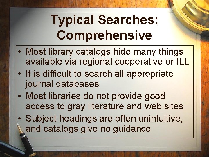 Typical Searches: Comprehensive • Most library catalogs hide many things available via regional cooperative