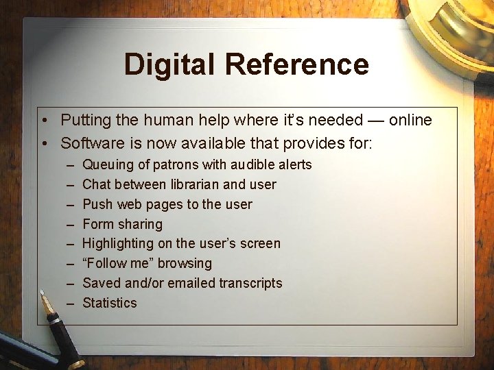 Digital Reference • Putting the human help where it’s needed — online • Software