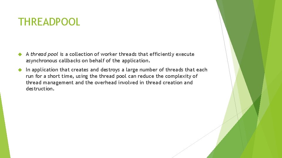 THREADPOOL A thread pool is a collection of worker threads that efficiently execute asynchronous THREADPOOL A thread pool is a collection of worker threads that efficiently execute asynchronous