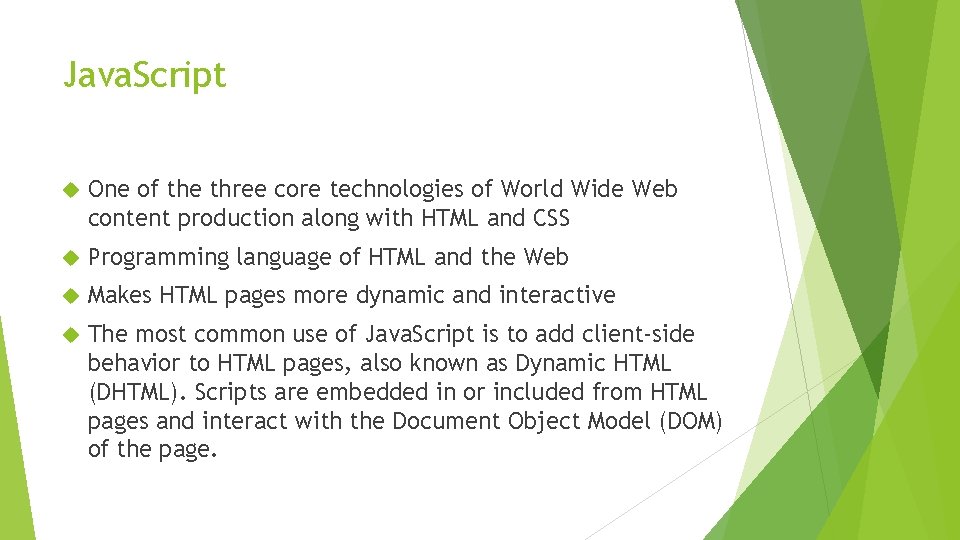 Java. Script One of the three core technologies of World Wide Web content production Java. Script One of the three core technologies of World Wide Web content production